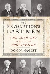 The Revolution's Last Men : The Soldiers Behind the Photographs