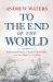 To the End of the World : Nathanael Greene, Charles Cornwallis, and the Race to the Dan