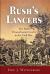 Rush's Lancers : The Sixth Pennsylvania Cavalry in the Civil War