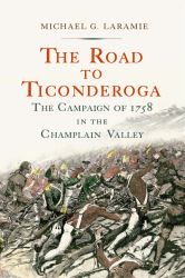 The Road to Ticonderoga : The Campaign of 1758 in the Champlain Valley