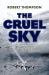 The Cruel Sky : A Heavy Bomber Group in World War II