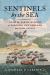 Sentinels by the Sea : Coastal Fortifications of Colonial New England and Nova Scotia
