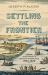Settling the Frontier : Urban Development in America's Borderlands, 1600-1830