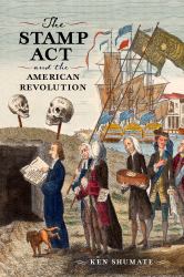 The Stamp Act and the American Revolution