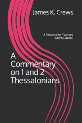 A Commentary on 1 and 2 Thessalonians : A Resource for Teachers (and Students)