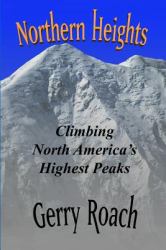 Northern Heights : Climbing North America's Highest Peaks