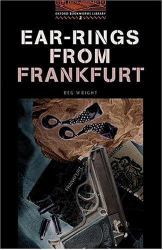 The Oxford Bookworms Library : Stage 2: 700 HeadwordsEar-Rings from Frankfurt