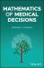 Mathematics of Medical Decisions
