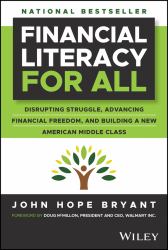 Financial Literacy for All : Disrupting Struggle, Advancing Financial Freedom, and Building a New American Middle Class