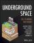 Underground Space : Use, Planning and Design