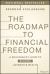 The Roadmap to Financial Freedom : A Millionaire's Guide to Building Automated Wealth The Roadmap to Financial Freedom : A Millionaire's Guide to Building Automated Wealth
