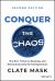 Conquer the Chaos : The 6 Keys to Success for Entrepreneurs