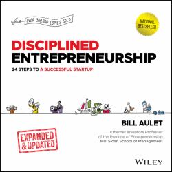 Disciplined Entrepreneurship : 24 Steps to a Successful Startup, Expanded and Updated