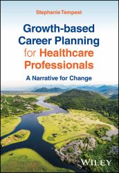 Growth-Based Career Planning for Healthcare Professionals : A Narrative for Change