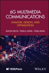6G Multimedia Communications : Analysis, Design, and Optimisation