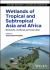 Wetlands of Tropical and Subtropical Asia and Africa : Biodiversity, Livelihoods and Conservation