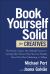 Book Yourself Solid for Creatives : The Fastest, Easiest, Most Reliable System for Getting More Clients Than You Can Handle, Even If You Hate Marketing and Selling