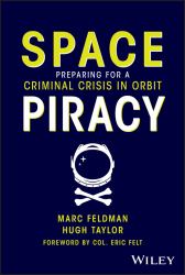 Space Piracy : Preparing for a Criminal Crisis in Orbit