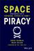Space Piracy : Preparing for a Criminal Crisis in Orbit