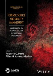 Forensic Sciences and Quality Management : Addressing the Era of Standardization in Challenging Environments