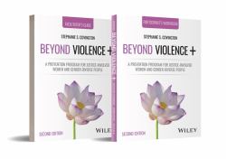 Beyond Violence+ : A Prevention Program for Justice-Involved Women and Gender-Diverse People, Facilitator Guide and Participant Workbook