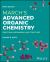 March's Advanced Organic Chemistry : Reactions, Mechanisms, and Structure