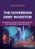The Sovereign Debt Investor : An Essential Guide to Returns, Defaults, and Government Bond Investing
