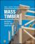 Mass Timber : Materials, Design, and Construction