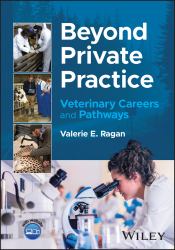 Beyond Private Practice : Veterinary Careers and Pathways