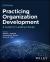 Practicing Organization Development : A Guide for Leading Change