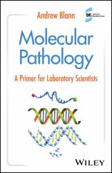 Molecular Pathology : A Primer for Laboratory Scientists