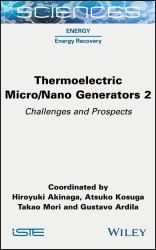 Thermoelectric Micro / Nano Generators, Volume 2 : Challenges and Prospects