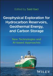 Geophysical Exploration for Hydrocarbon Reservoirs, Geothermal Energy, and Carbon Storage : New Technologies and AI-Based Approaches