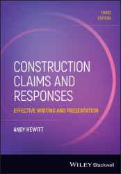 Construction Claims and Responses : Effective Writing and Presentation