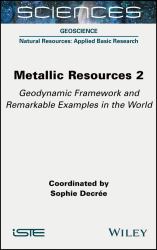 Metallic Resources 2 : Geodynamic Framework and Remarkable Examples in the World