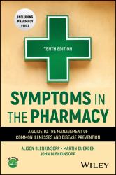 Symptoms in the Pharmacy : A Guide to the Management of Common Illnesses and Disease Prevention