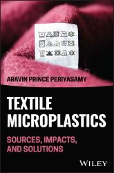 Textile Microplastics in the Environment : Sources, Impacts, and Solutions