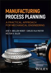 Manufacturing Process Planning : A Practical Approach for Mechanical Engineering