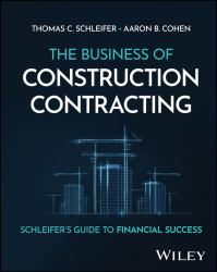 The Business of Construction Contracting : Schleifer's Guide to Financial Success