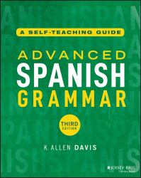 Advanced Spanish Grammar : A Self-Teaching Guide