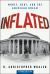 Inflated : Money, Debt, and the American Dream