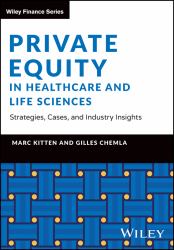 Private Equity in Healthcare and Life Sciences - Strategies, Cases, and Industry Insights