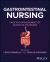 Gastrointestinal Nursing : Care and Management of Digestive Disorders