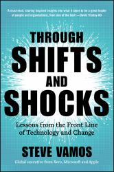 Through Shifts and Shocks : Lessons from the Front Line of Technology and Change
