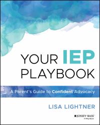 Your IEP Playbook : A Parent's Guide to Confident Advocacy
