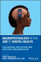 Neuropsychology in the Age of Digital Health : Exploration, Application, and Practical Implementation