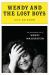 Wendy and the Lost Boys : The Uncommon Life of Wendy Wasserstein