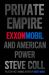 Private Empire : ExxonMobil and American Power