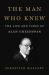 The Man Who Knew : The Life and Times of Alan Greenspan