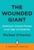 The Wounded Giant : America's Armed Forces in an Age of Austerity